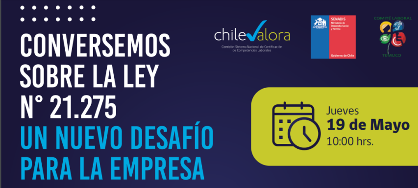 Senadis Araucanía, ChileValora y Comité Laboral de Temuco invitan a webinar sobre Ley 21.275