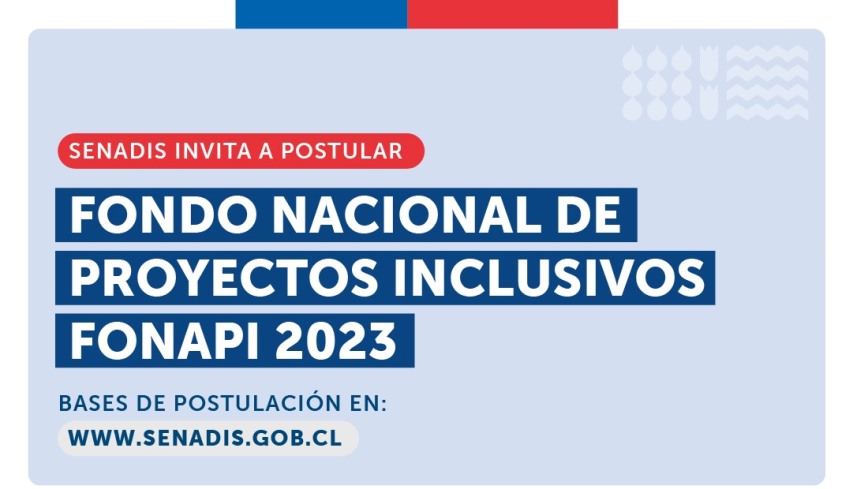 Se inicia postulación al Fondo Nacional de Proyectos Inclusivos, FONAPI 2023